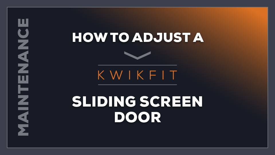 How to adjust a Kwikfit sliding screen door