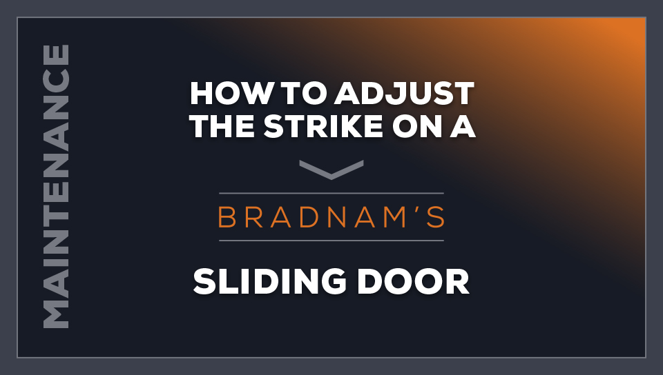 How to adjust the strike on a Bradnam's sliding door