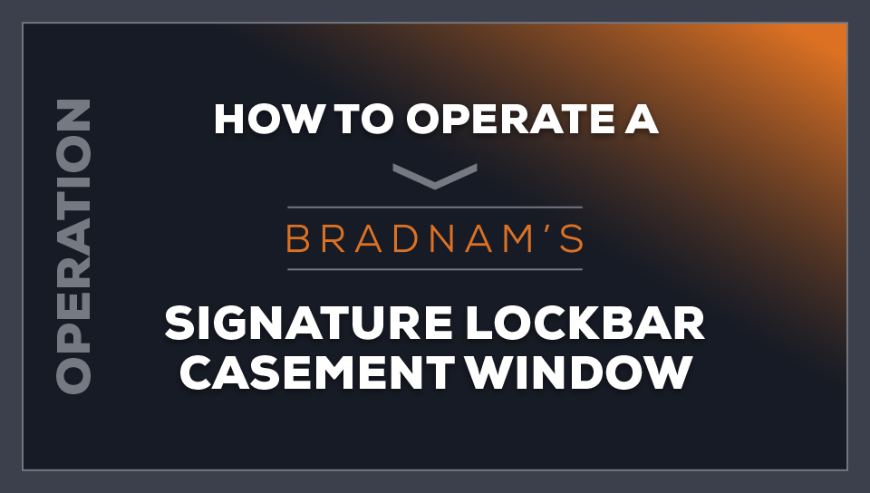 How to operate a Bradnam's signature lockbar casement window