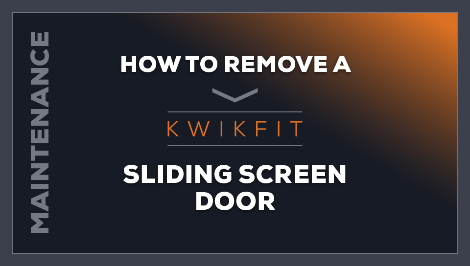 How to remove a Kwikfit sliding screen door