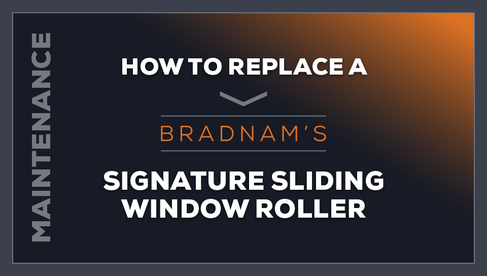 How to replace a Bradnam's signature sliding window roller